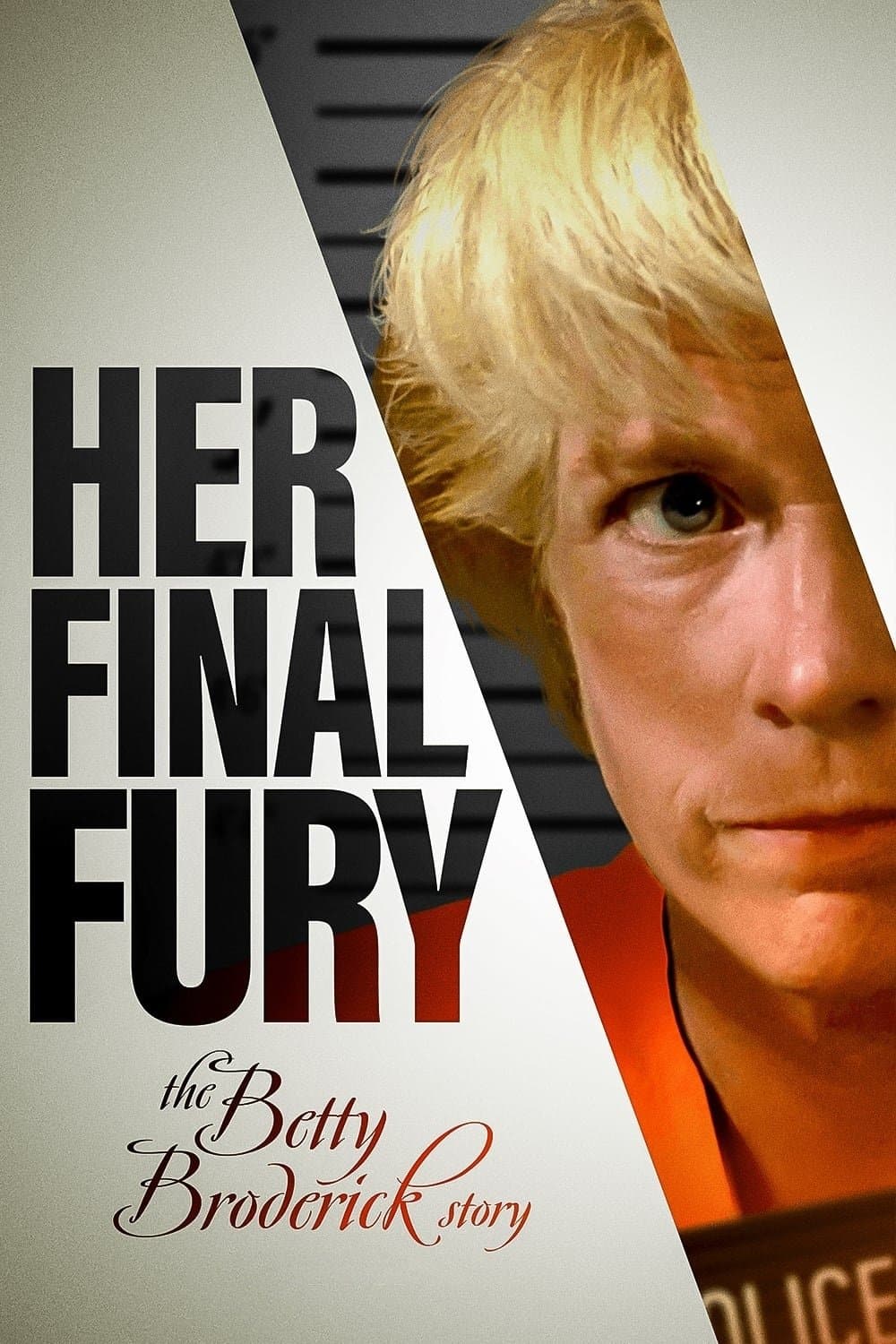 Her Final Fury: Betty Broderick, the Last Chapter full movie