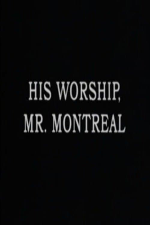 His Worship, Mr. Montréal full movie