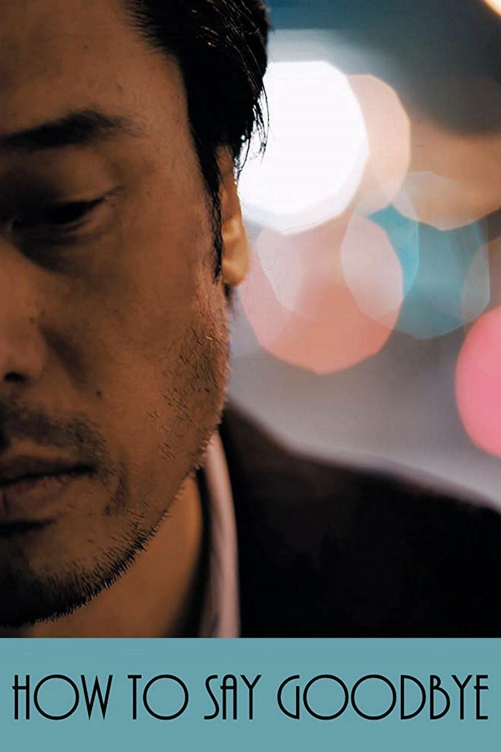How to Say Goodbye full movie