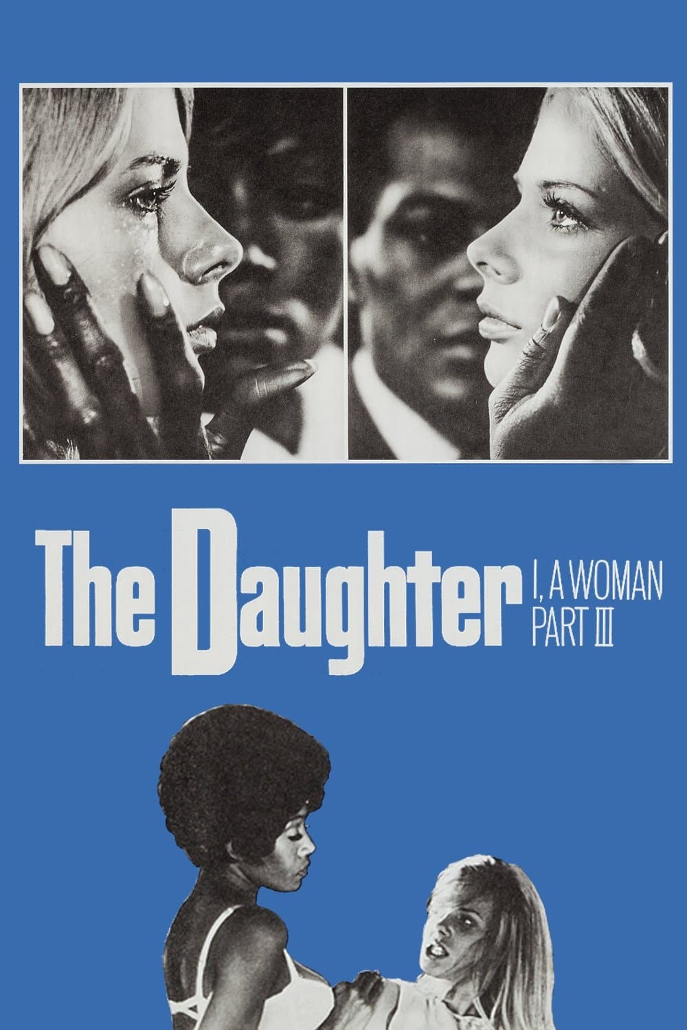 I, a Woman Part III: The Daughter full movie