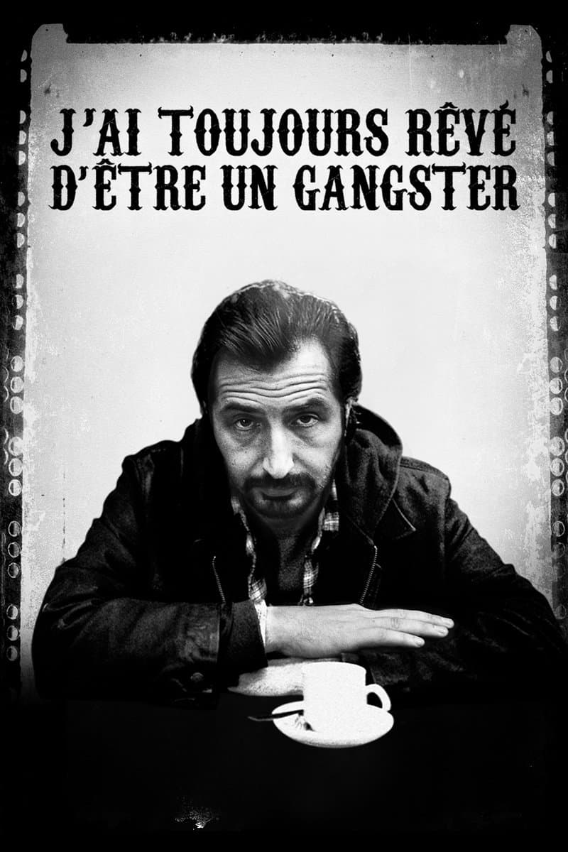I Always Wanted to Be a Gangster full movie