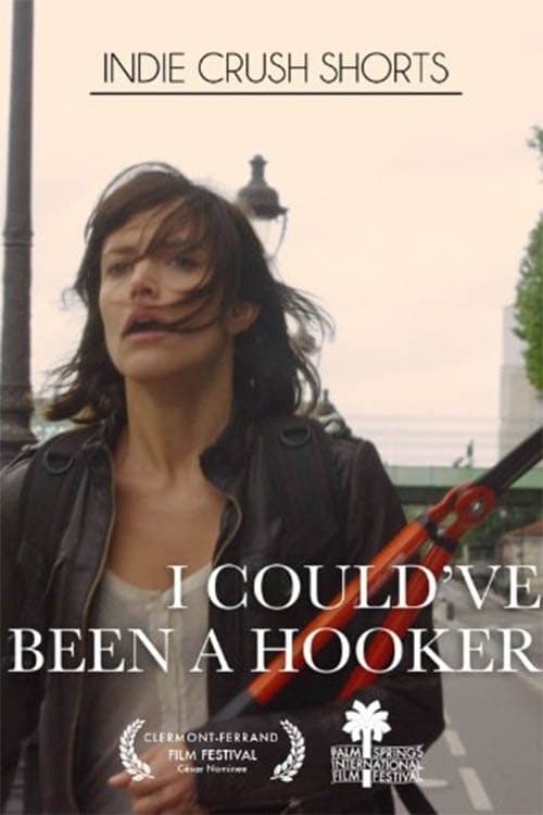 I Could've Been a Hooker full movie