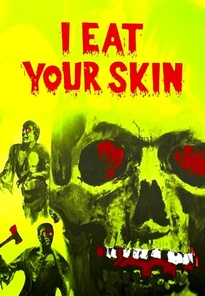 I Eat Your Skin full movie