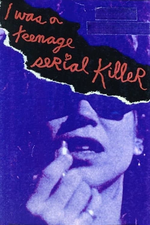 I Was a Teenage Serial Killer full movie