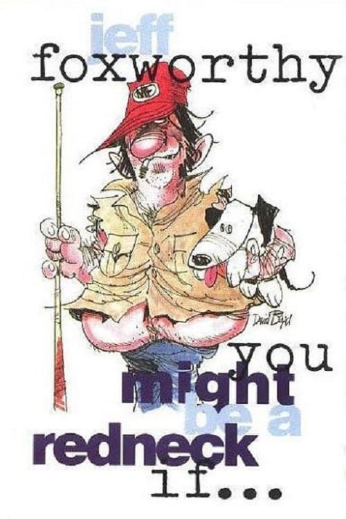 Jeff Foxworthy: You Might Be a Redneck if... full movie