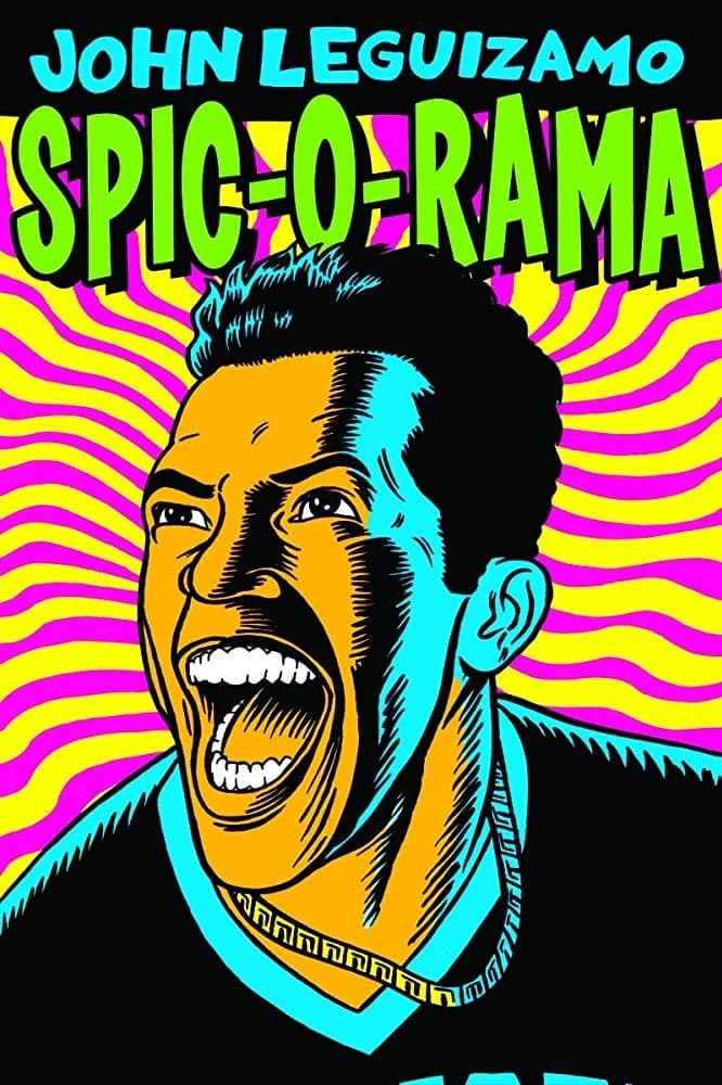 John Leguizamo: Spic-O-Rama full movie