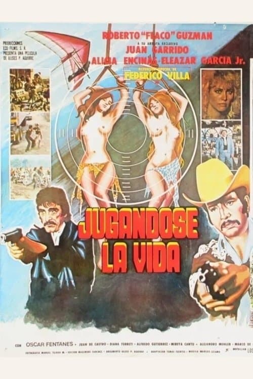 Jugandose la vida full movie