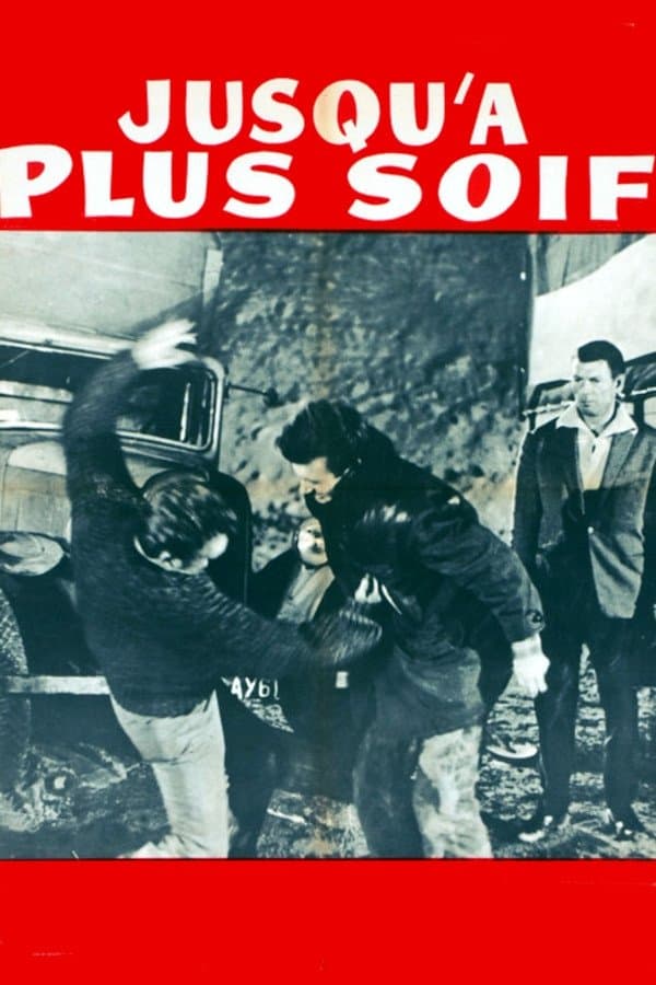 Jusqu'à plus soif full movie