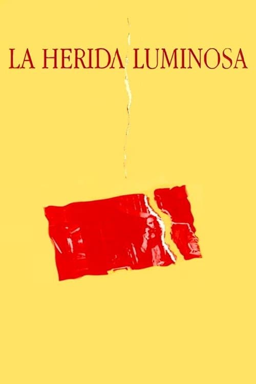 La herida luminosa full movie