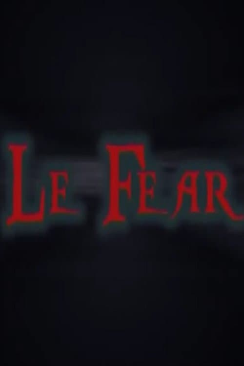 Le Fear full movie