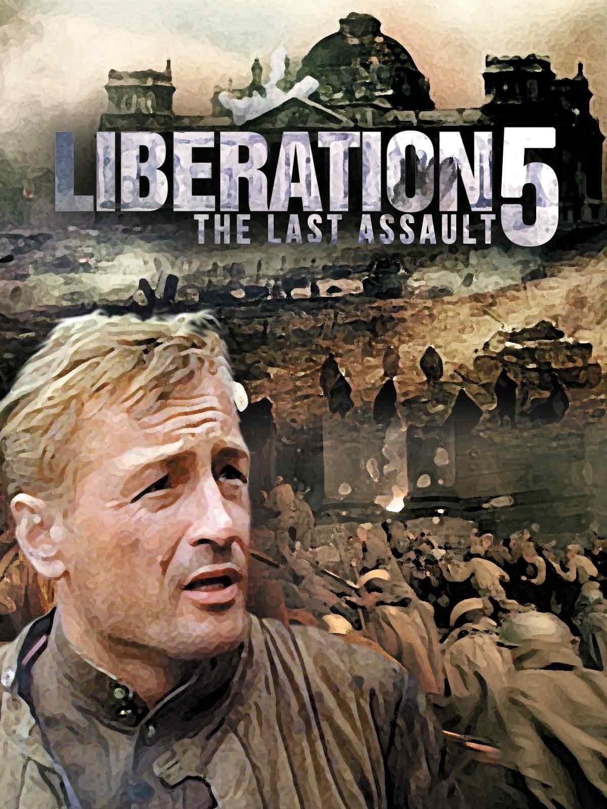 Liberation: The Last Assault full movie