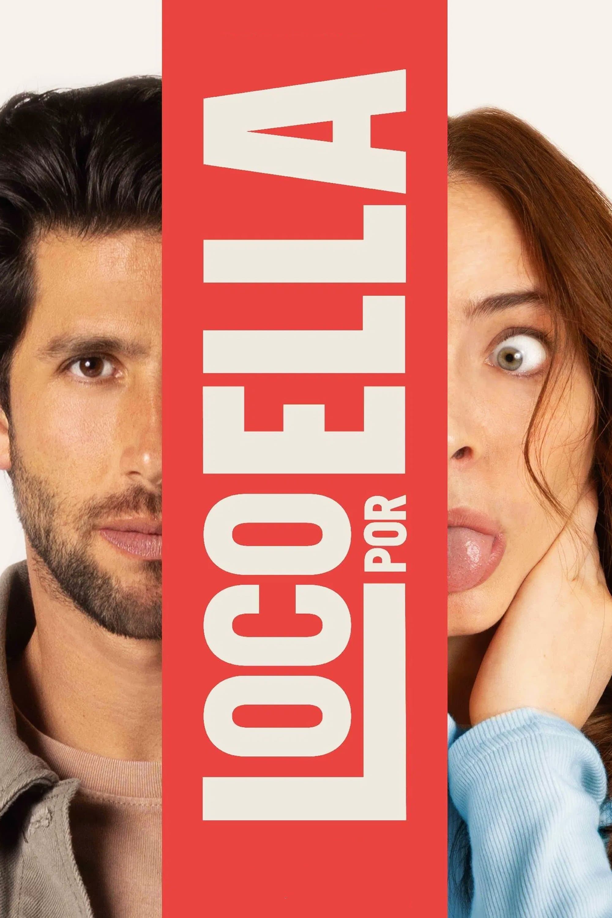 Loco Por Ella full movie