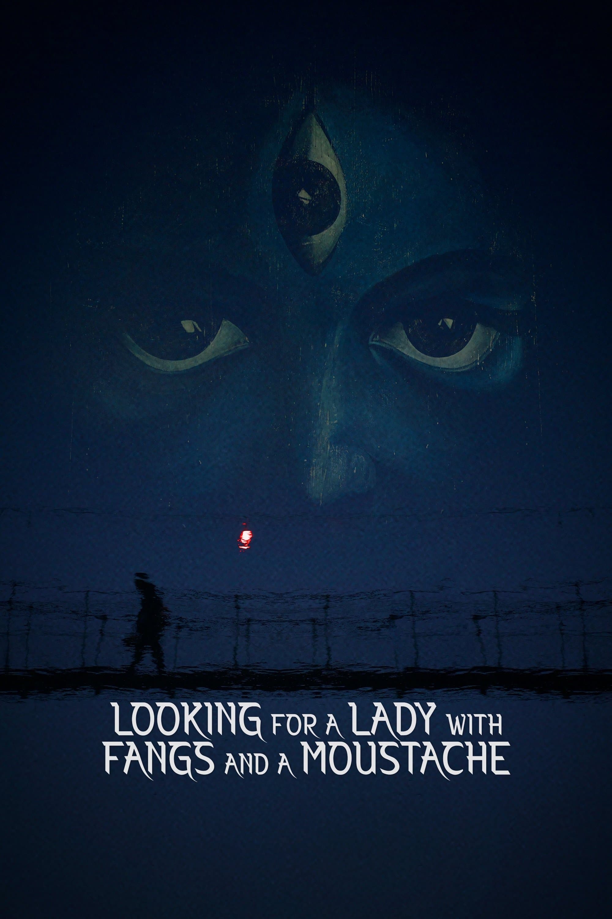 Looking for a Lady with Fangs and a Moustache full movie