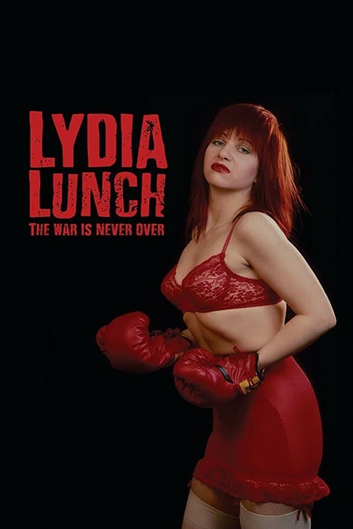 Lydia Lunch: The War Is Never Over full movie