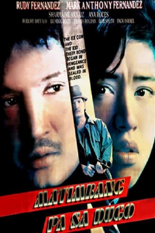 Matimbang Pa sa Dugo full movie