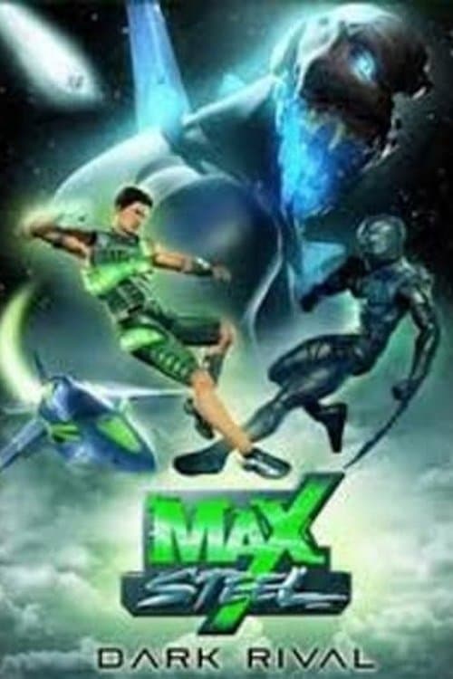 Max Steel: Dark Rival full movie