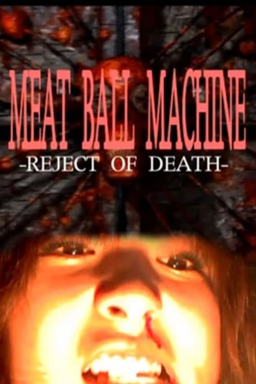 Meatball Machine: Reject of Death full movie