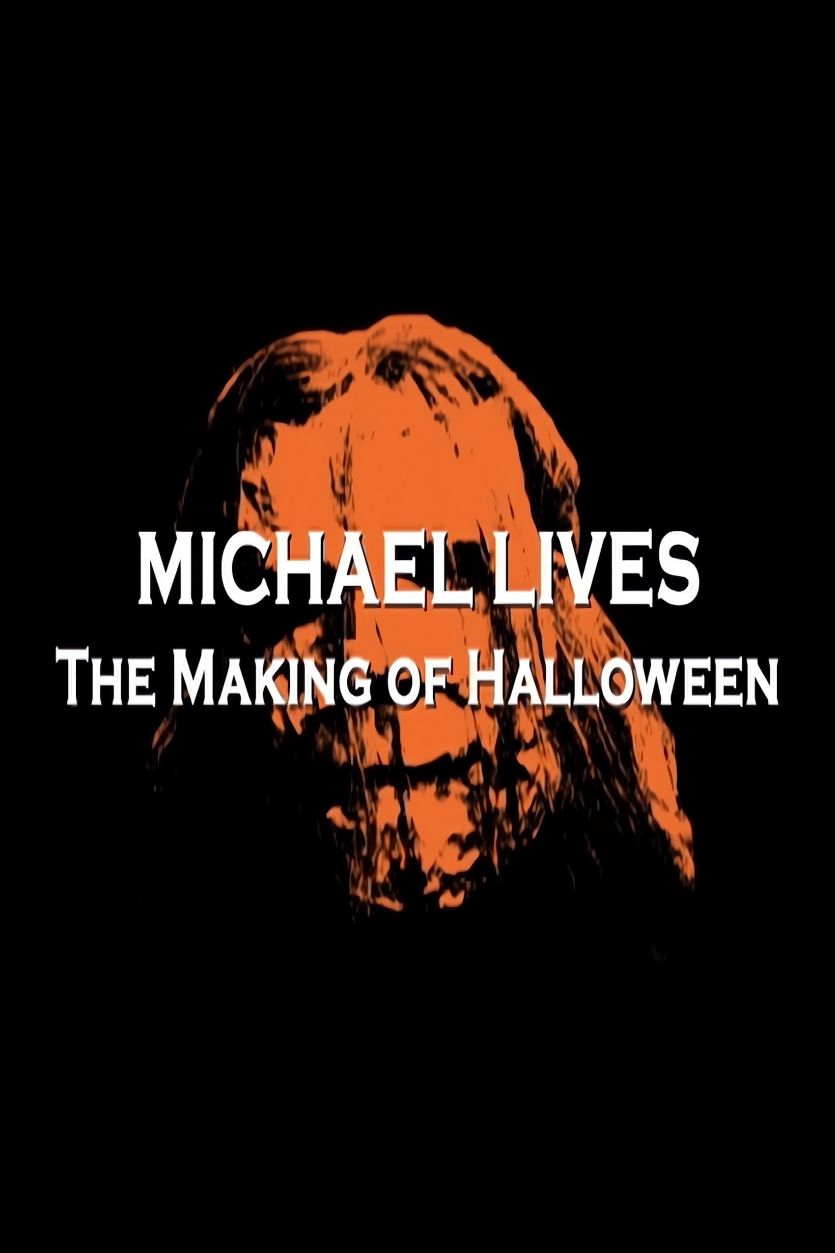 Michael Lives: The Making of Halloween full movie