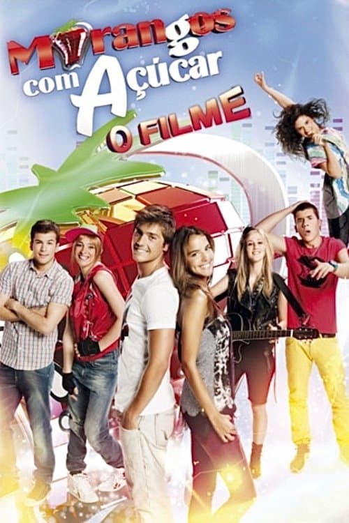 Morangos com Açúcar - O Filme full movie