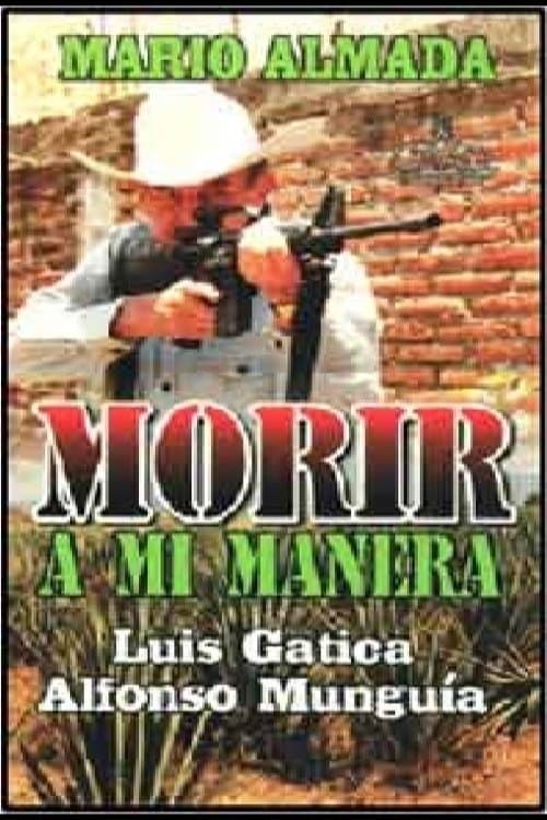 Morir A Mi Manera full movie