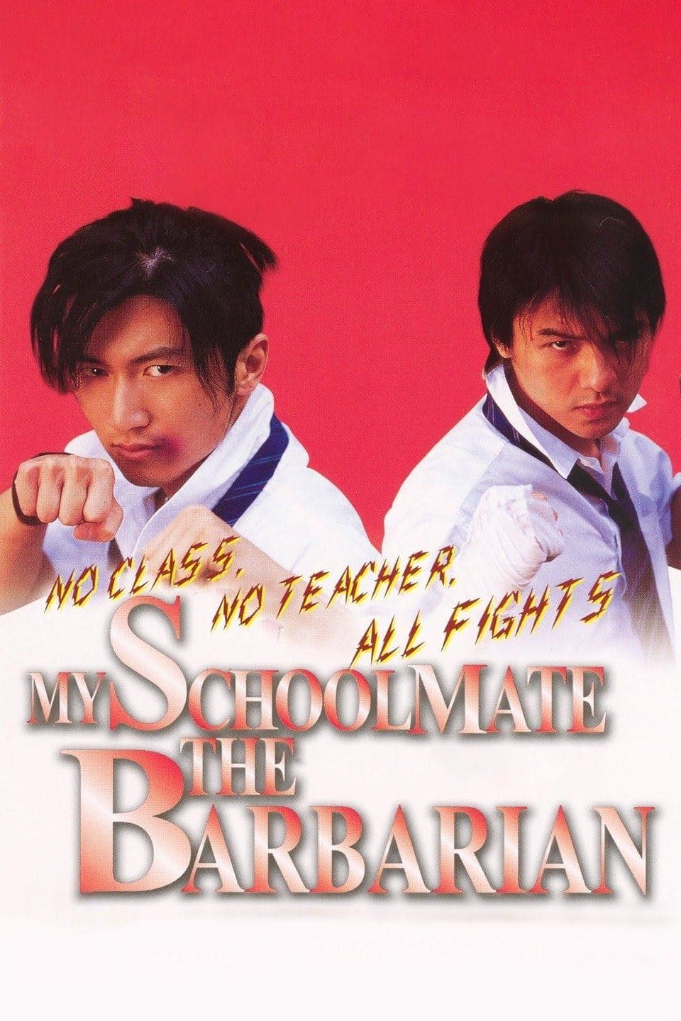 My Schoolmate, the Barbarian full movie