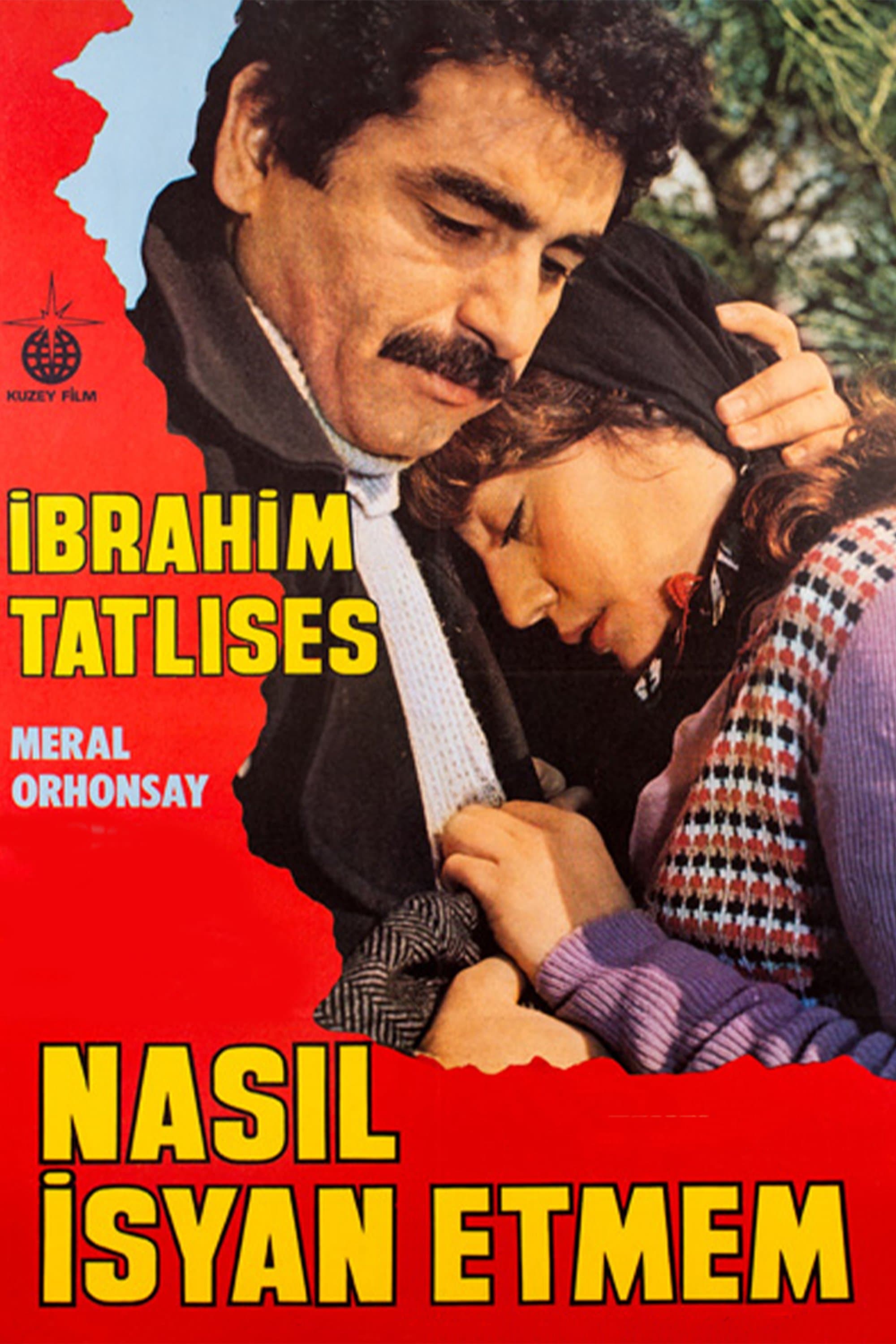 Nasıl İsyan Etmem full movie