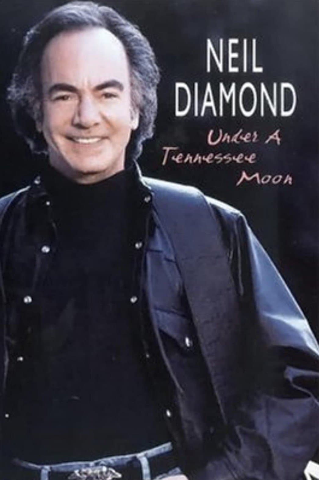 Neil Diamond: Under a Tennessee Moon full movie