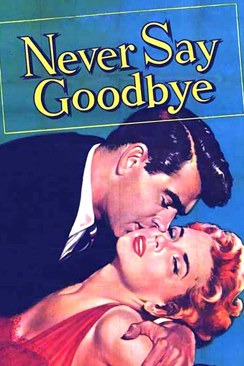 Never Say Goodbye full movie