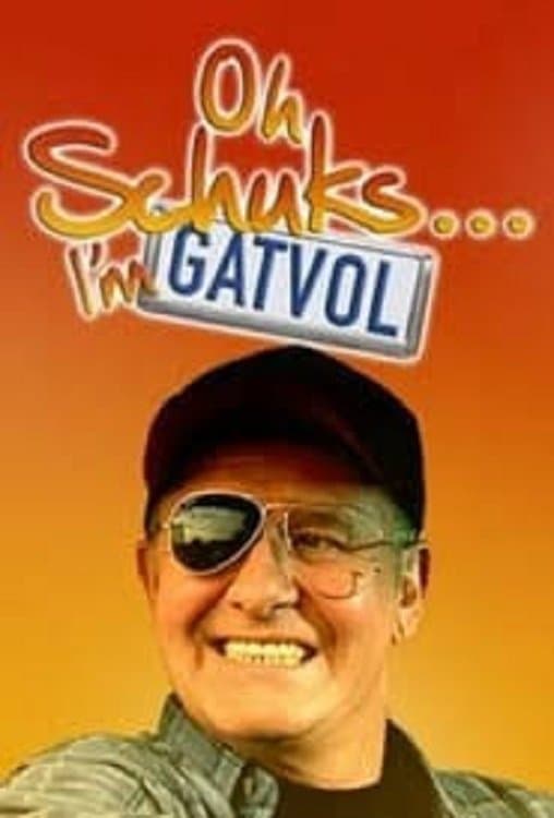 Oh Schuks... I'm Gatvol full movie