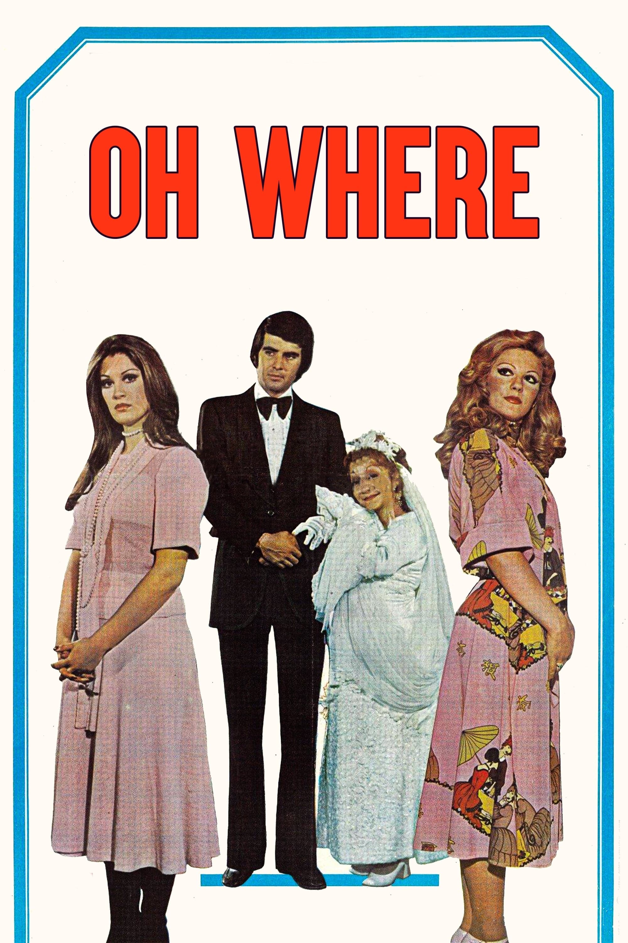 Oh Where full movie