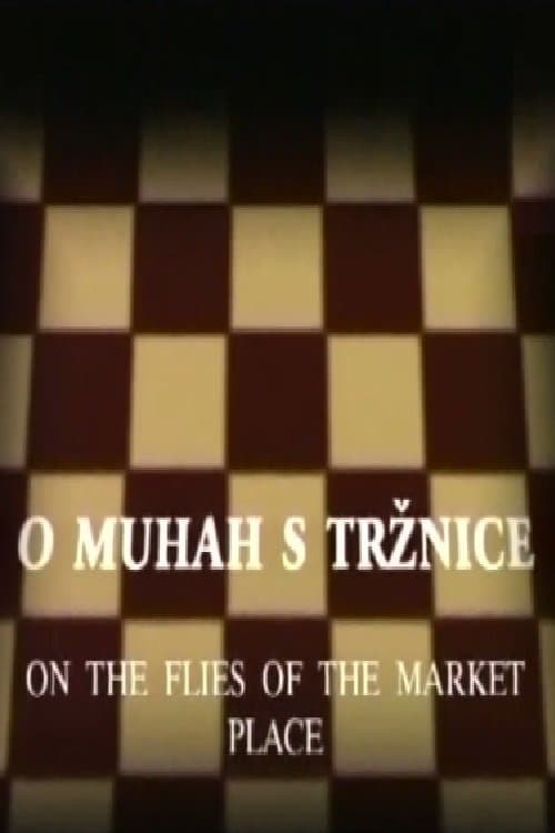 On the Flies of the Market Place full movie