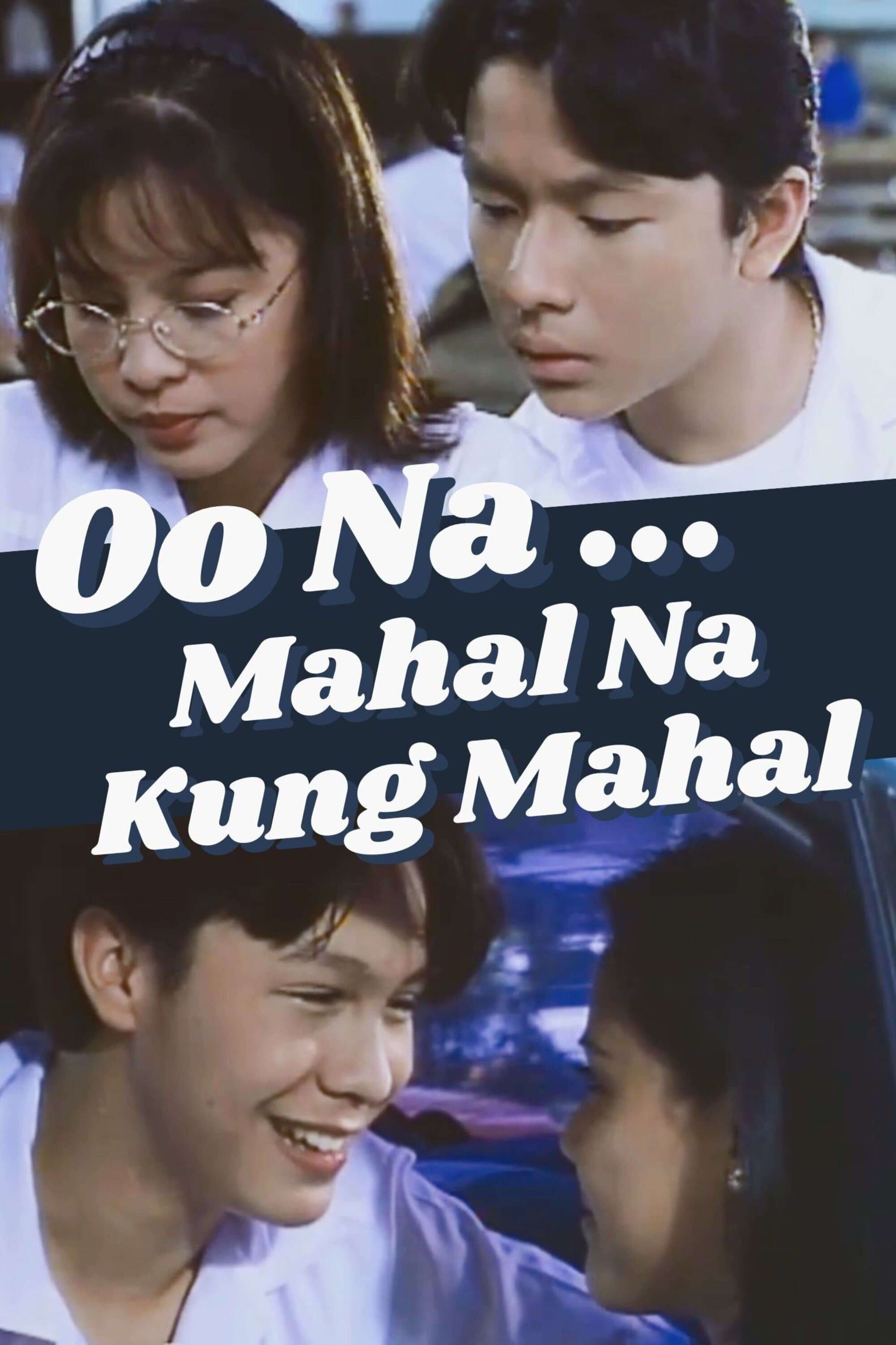 Oo Na... Mahal Na Kung Mahal full movie