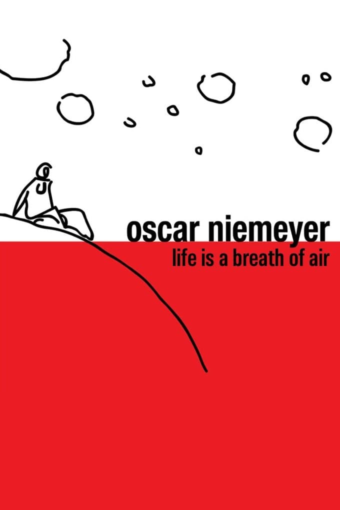 Oscar Niemeyer: Life is a Breath of Air full movie