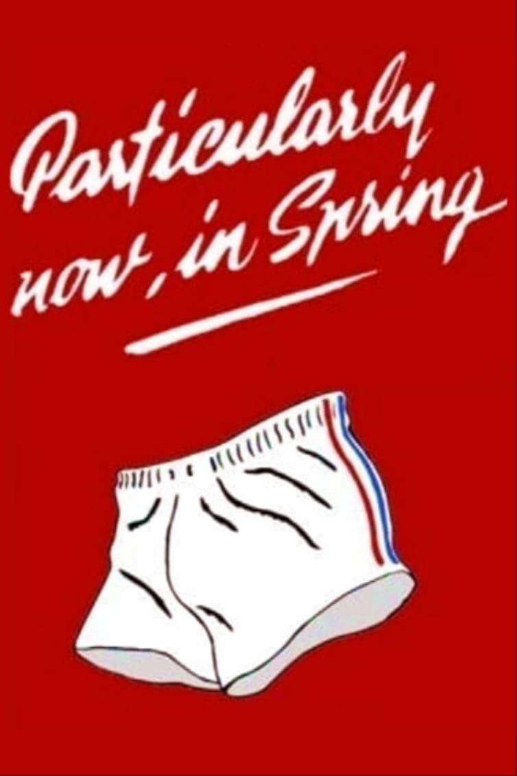 Particularly Now, in Spring full movie