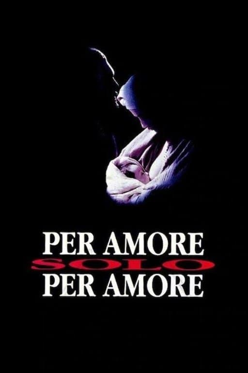 Per amore, solo per amore full movie