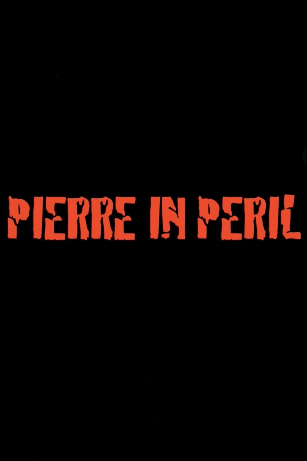 Pierre in Peril full movie