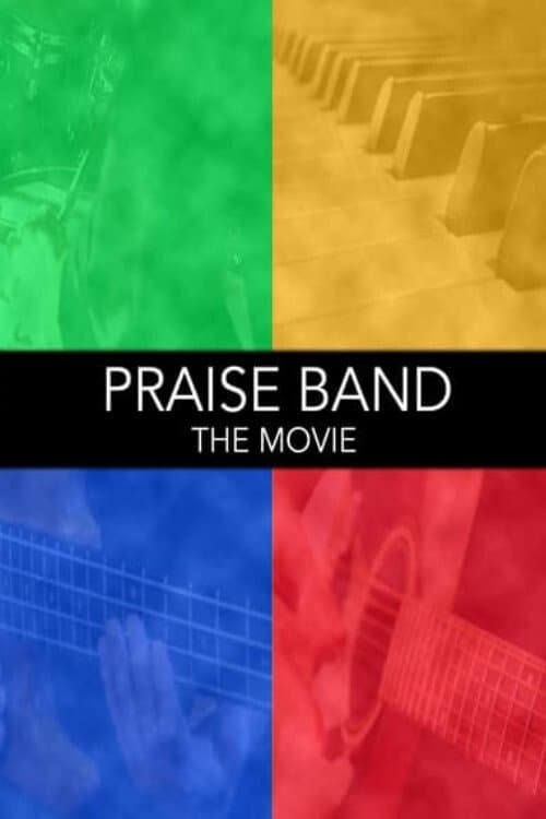 Praise Band: The Movie full movie