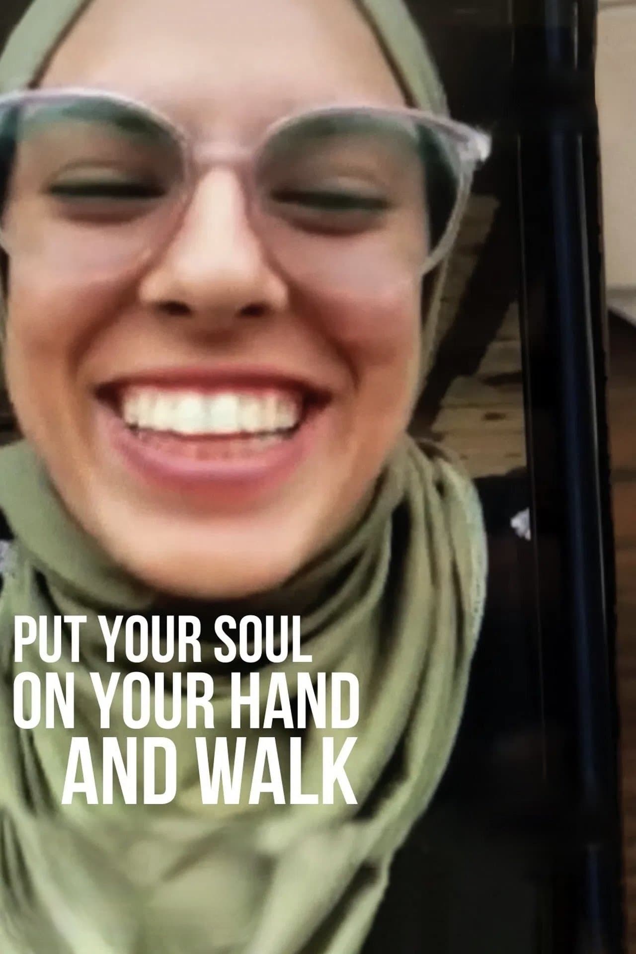 Put Your Soul on Your Hand and Walk full movie