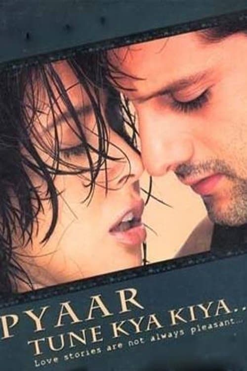 Pyaar Tune Kya Kiya full movie