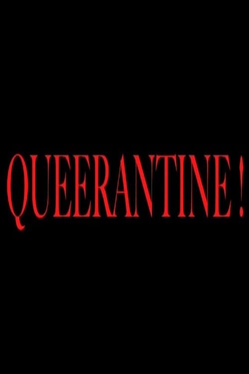 Queerantine! full movie