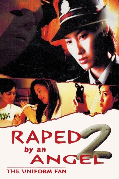 Raped by an Angel 2: The Uniform Fan full movie