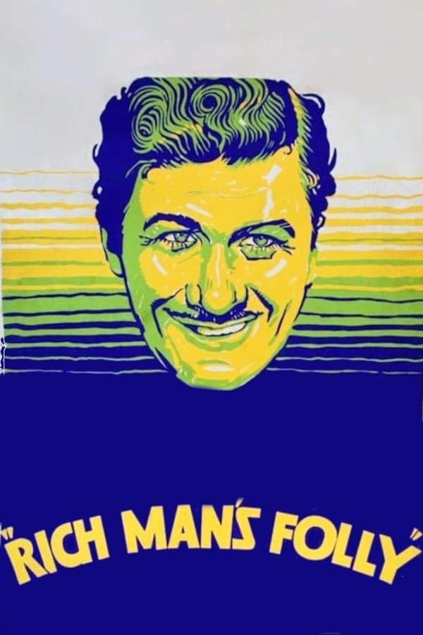 Rich Man's Folly full movie