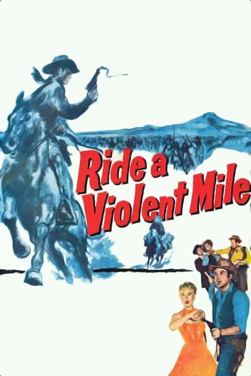 Ride a Violent Mile full movie