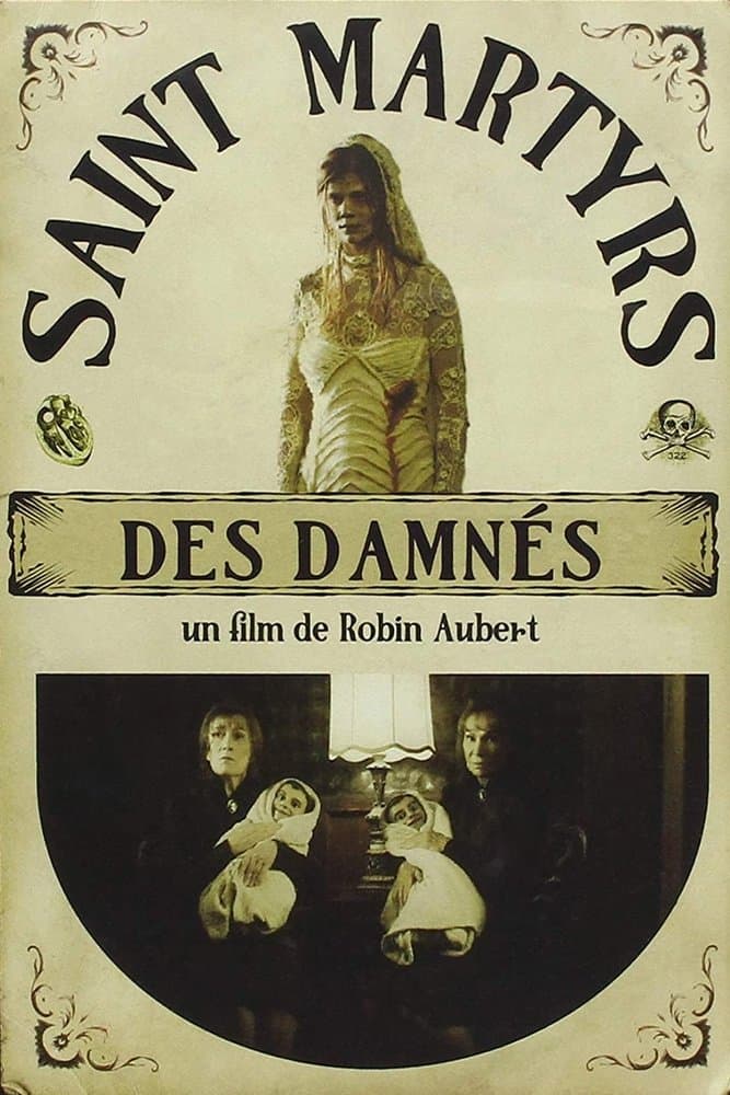 Saint Martyrs of the Damned full movie