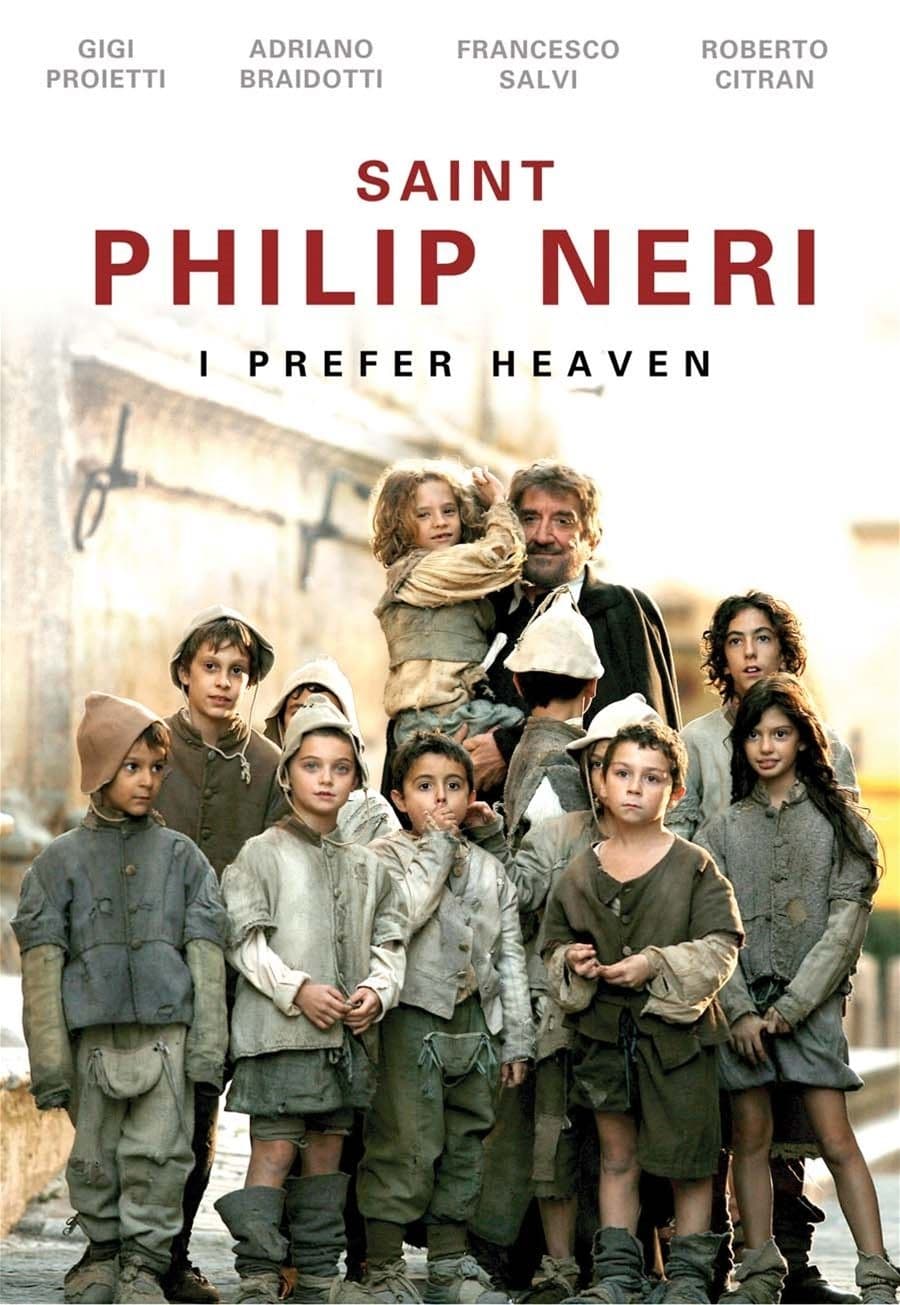 Saint Philip Neri: I Prefer Heaven full movie