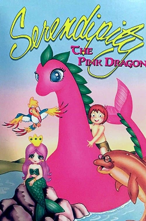 Serendipity the Pink Dragon full movie