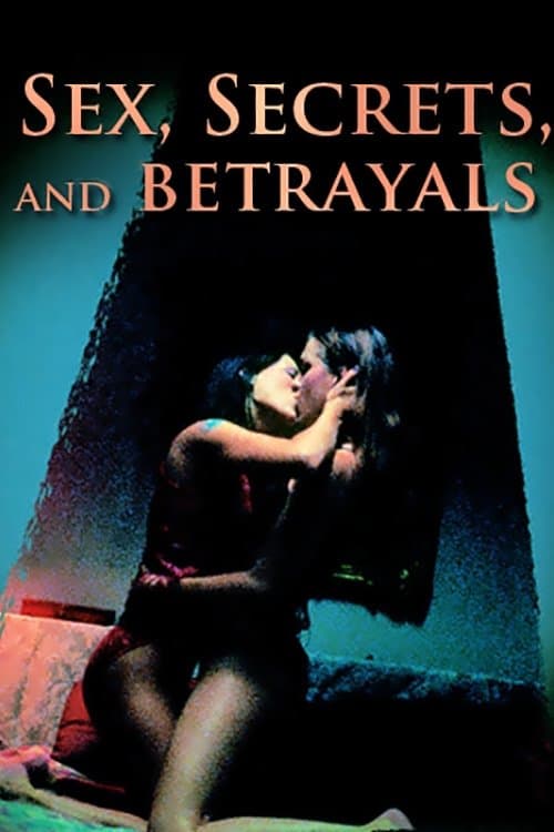 Sex, Secrets & Betrayals full movie