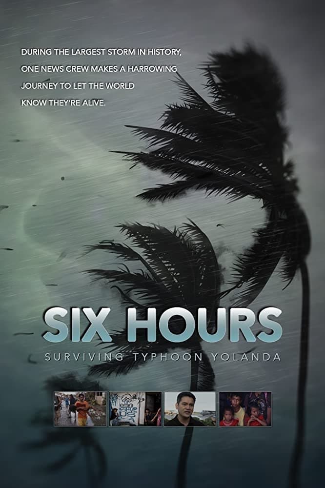 Six Hours: Surviving Typhoon Yolanda full movie