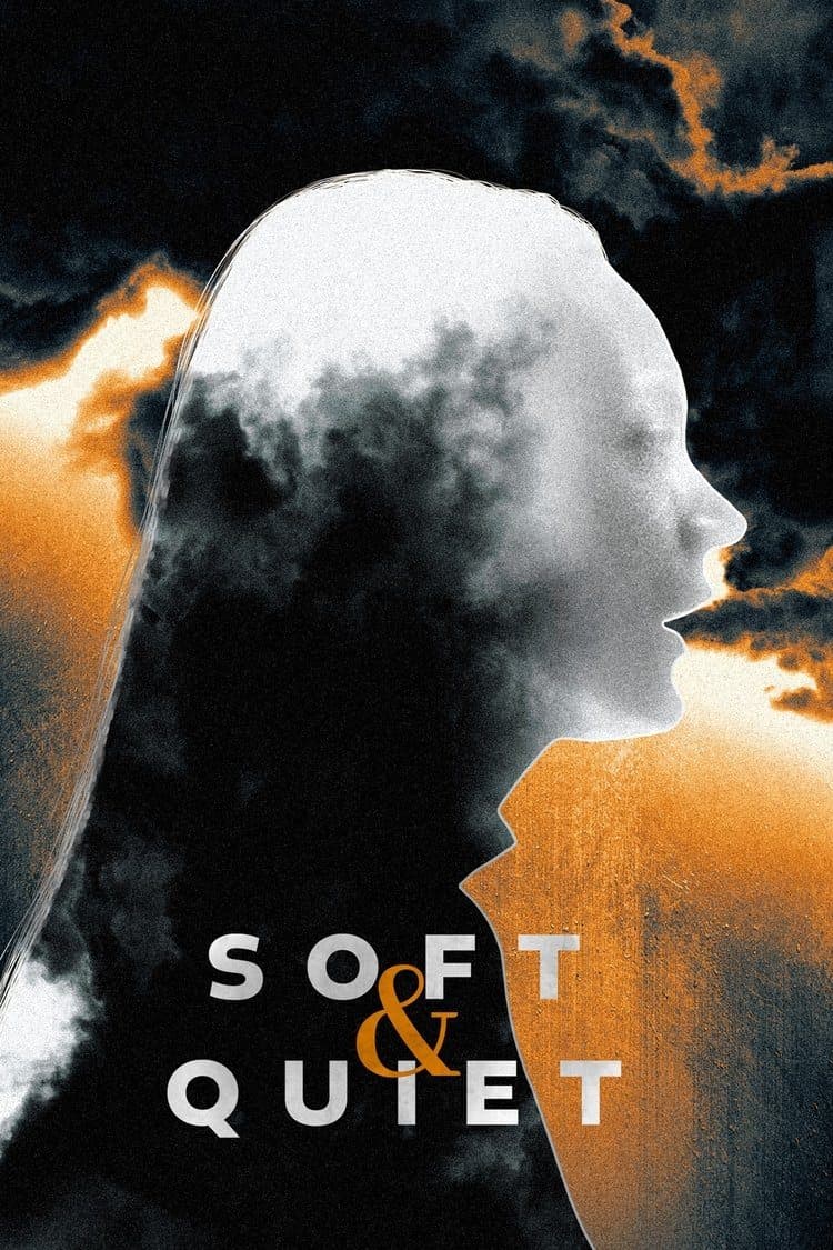 Soft & Quiet full movie