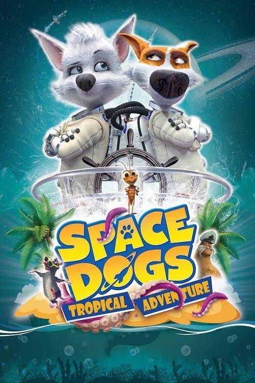 Space Dogs: Tropical Adventure full movie